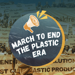 March to End the Plastic Era, led by Indigenous Peoples and impacted community leaders, exposes how plastic poisons people across its full lifecycle